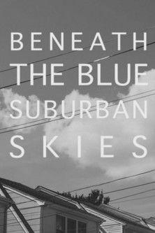 Beneath the Blue Suburban Skies film afişi