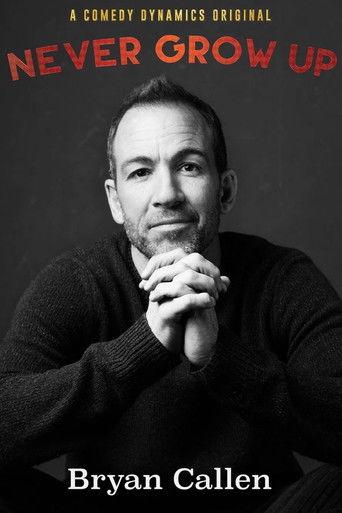 Bryan Callen: Never Grow Up film afişi