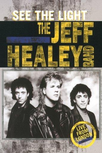The Jeff Healey Band - See The Light - Live From London film afişi