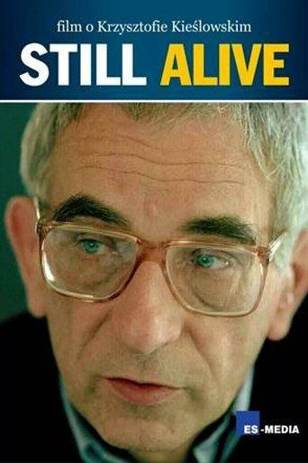 Still Alive: A Film About Krzysztof Kieslowski film afişi