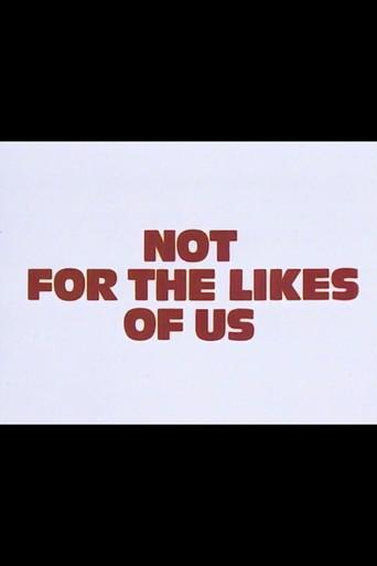 Not for the Likes of Us film afişi
