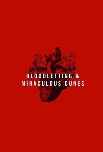 Bloodletting & Miraculous Cures dizi afişi