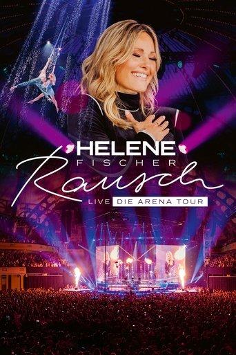 Helene Fischer - Rausch Live - Die Arena Tour film afişi