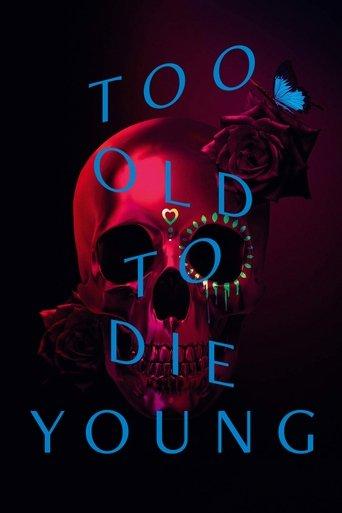 Too Old to Die Young dizi afişi