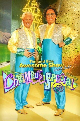 Tim and Eric Awesome Show, Great Job! Chrimbus Special film afişi