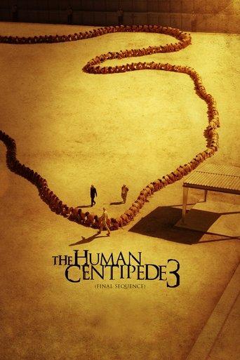 The Human Centipede 3 (Final Sequence) film afişi