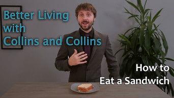 Collins and Collins: Better Living with Collins and Collins - How to Eat a Sandwich