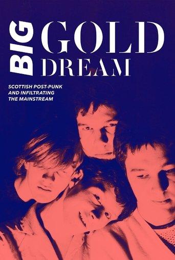 Big Gold Dream: Scottish Post-Punk and Infiltrating the Mainstream film afişi