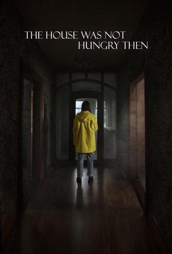 The House Was Not Hungry Then film afişi