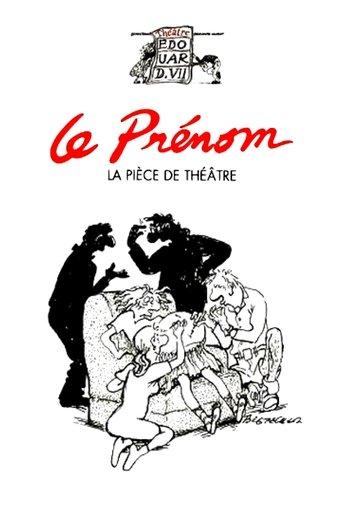 Le Prénom : la pièce de théâtre film afişi