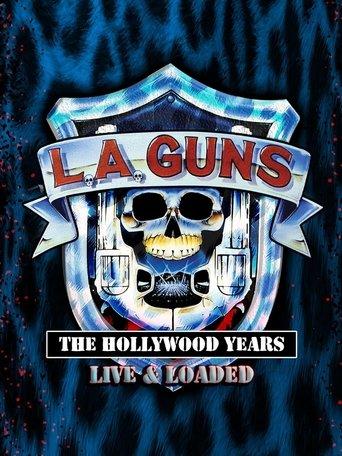 L.A. GUNS: The Hollywood Years - Live & Loaded film afişi