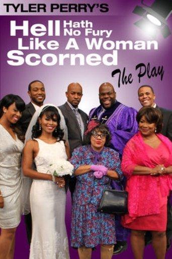Tyler Perry's Hell Hath No Fury Like a Woman Scorned - The Play film afişi