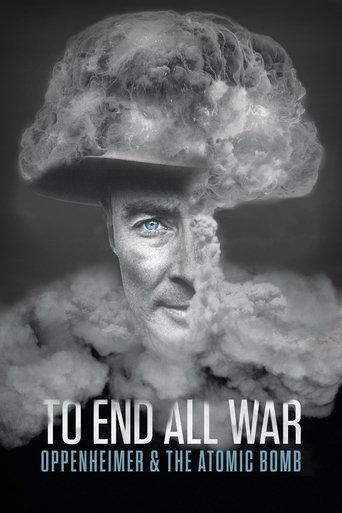 To End All War: Oppenheimer & the Atomic Bomb film afişi