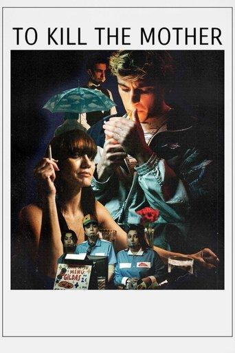 To Kill the Mother film afişi