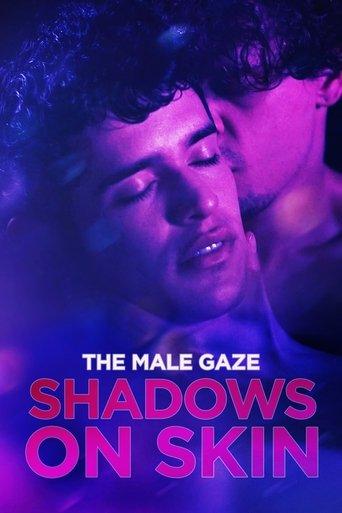 The Male Gaze: Shadows on Skin film afişi