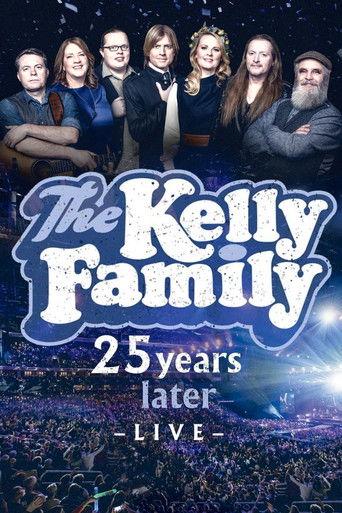 The Kelly Family - 25 Years Later - Live film afişi