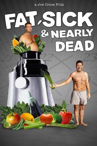 Fat, Sick & Nearly Dead film afişi