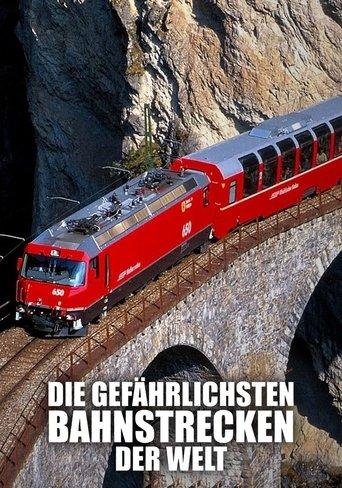 Die gefährlichsten Bahnstrecken der Welt dizi afişi