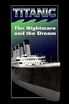 Titanic: The Nightmare and the Dream film afişi