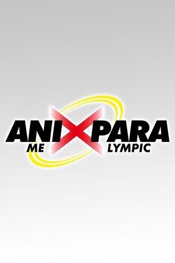 Animation x Paralympic: Who Is Your Hero? dizi afişi