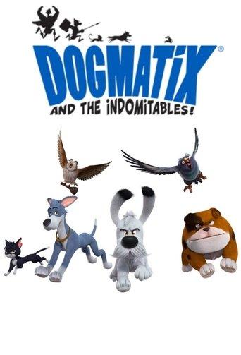 Dogmatix and the Indomitables dizi afişi