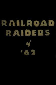 Railroad Raiders of '62 film afişi