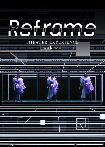 Reframe THEATER EXPERIENCE with you film afişi