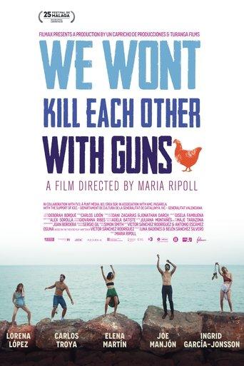 We Won't Kill Each Other with Guns film afişi