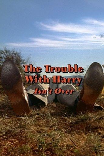 'The Trouble with Harry' Isn't Over film afişi