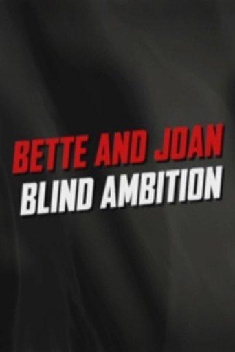 Bette and Joan: Blind Ambition film afişi