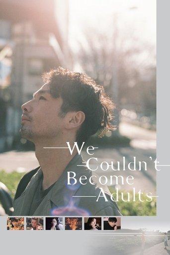 We Couldn't Become Adults film afişi