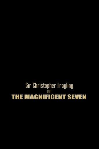 Sir Christopher Frayling On 'The Magnificent Seven' film afişi