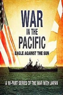 War in the Pacific - Eagle Against the Sun dizi afişi