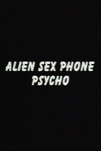 Alien Sex Phone Psycho film afişi