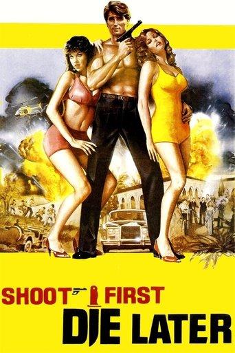 Shoot First, Die Later film afişi