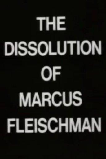 The Dissolution of Marcus Fleischman film afişi