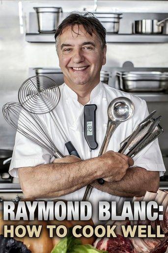Raymond Blanc: How to Cook Well dizi afişi