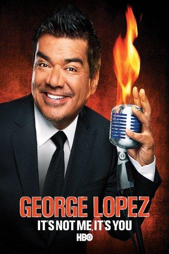 George Lopez: It's Not Me, It's You film afişi