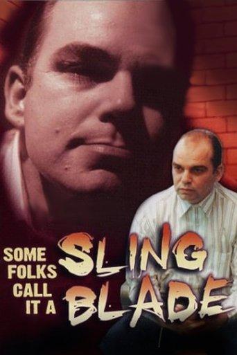 Some Folks Call It a Sling Blade film afişi