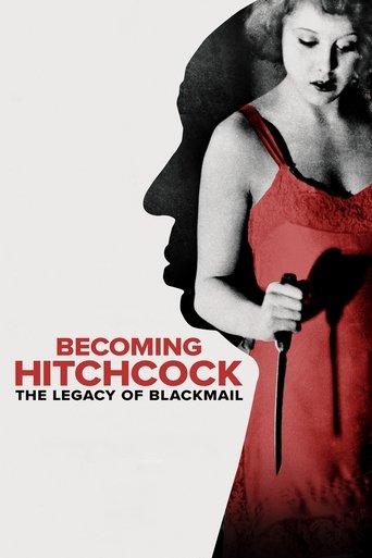 Becoming Hitchcock: The Legacy of Blackmail film afişi