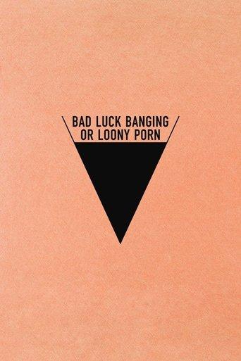 Bad Luck Banging or Loony Porn film afişi