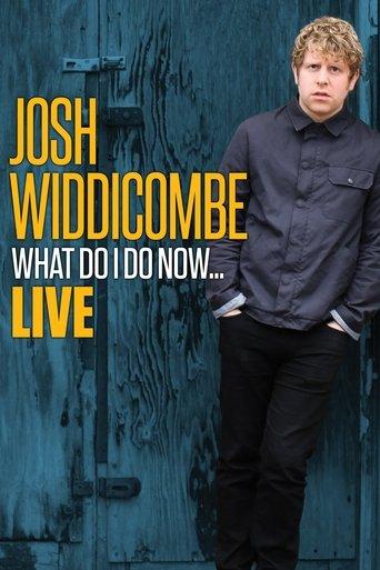 Josh Widdicombe: What Do I Do Now... film afişi