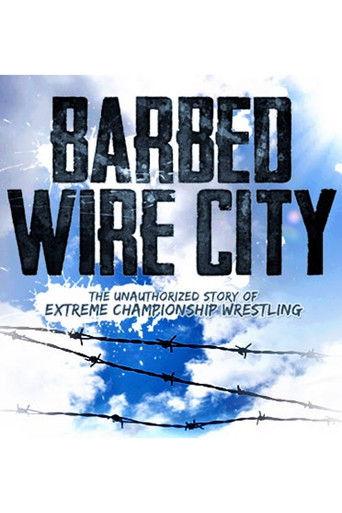 Barbed Wire City: The Unauthorized Story of Extreme Championship Wrestling film afişi