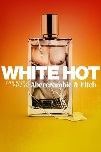 White Hot: The Rise & Fall of Abercrombie & Fitch film afişi