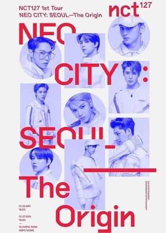 NCT 127 | NEO CITY: SEOUL – The Origin film afişi