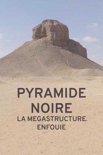 Pyramide noire : la mégastructure enfouie film afişi