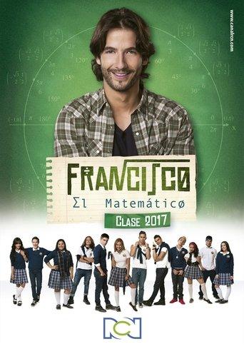 Francisco el Matemático - Clase 2017 dizi afişi