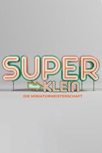 Superklein - Die Miniaturmeisterschaft dizi afişi