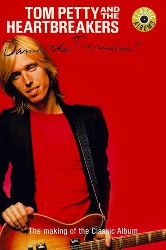 Classic Albums: Tom Petty & The Heartbreakers - Damn the Torpedoes film afişi