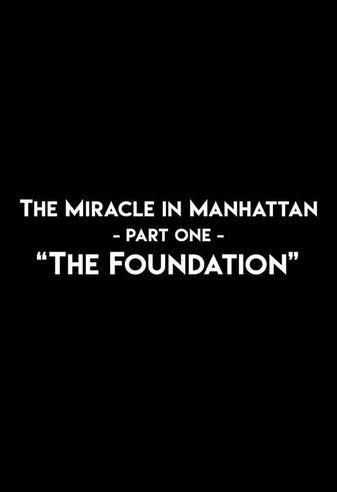 The Miracle In Manhattan, Part 1: "The Foundation" film afişi